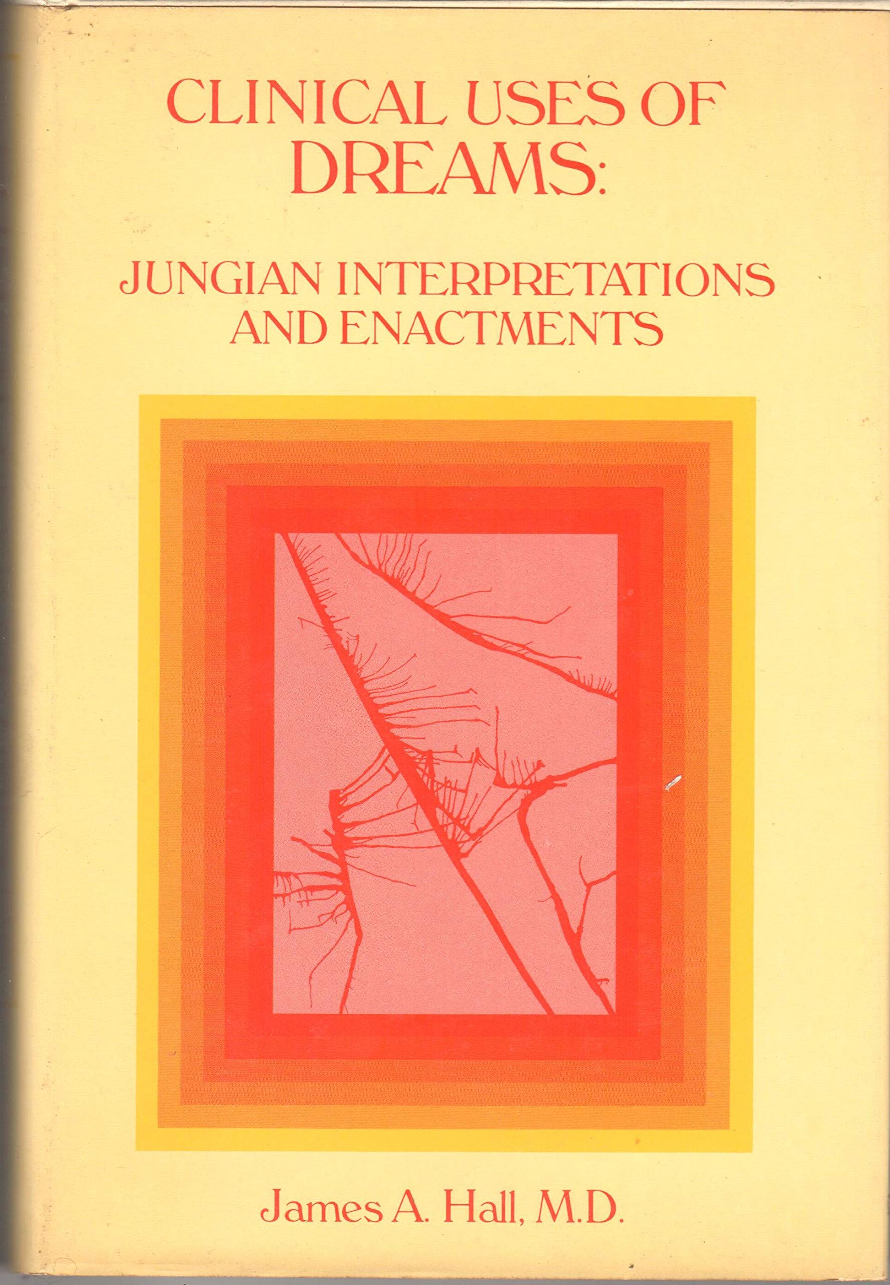 Clinical Uses of Dreams: Jungian Interpretations and Enactments