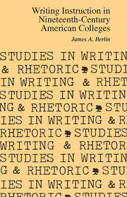 Writing Instruction in Nineteenth-Century American Colleges (Studies in Writing and Rhetoric) used book depot