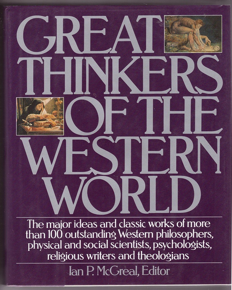 Great Thinkers of the Western World: The Major Ideas and Classic Works of More Than 100 Outstanding Western Philosophers, Physical and Social Scientists, Psychologists, Religious Writers and used book depot