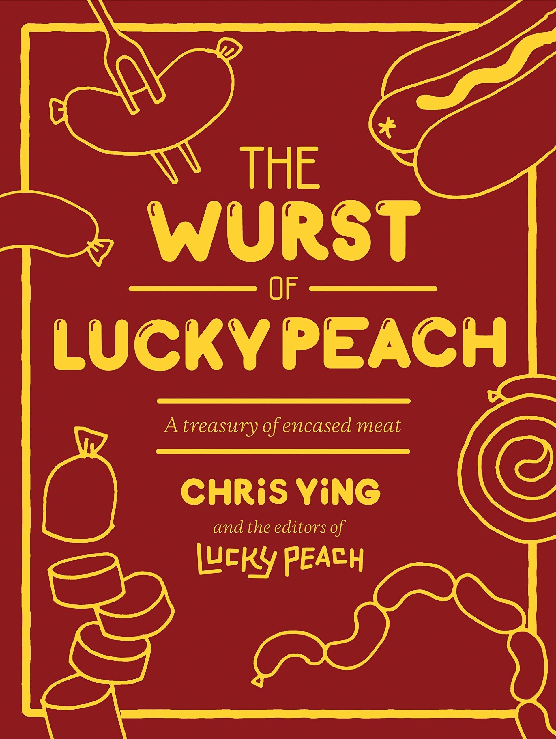 The Wurst of Lucky Peach: A Treasury of Encased Meat used book depot
