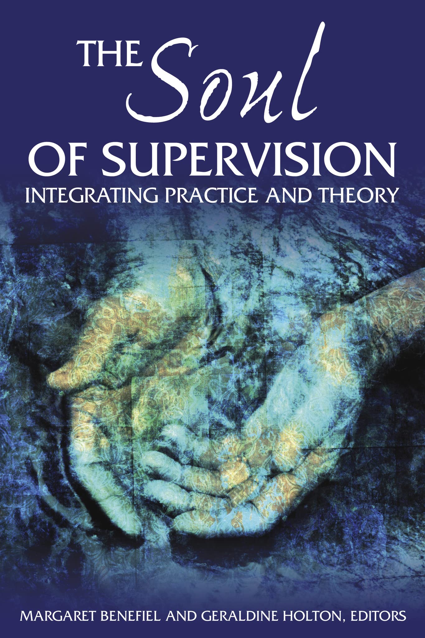 The Soul of Supervision: Integrating Practice and Theory used book depot