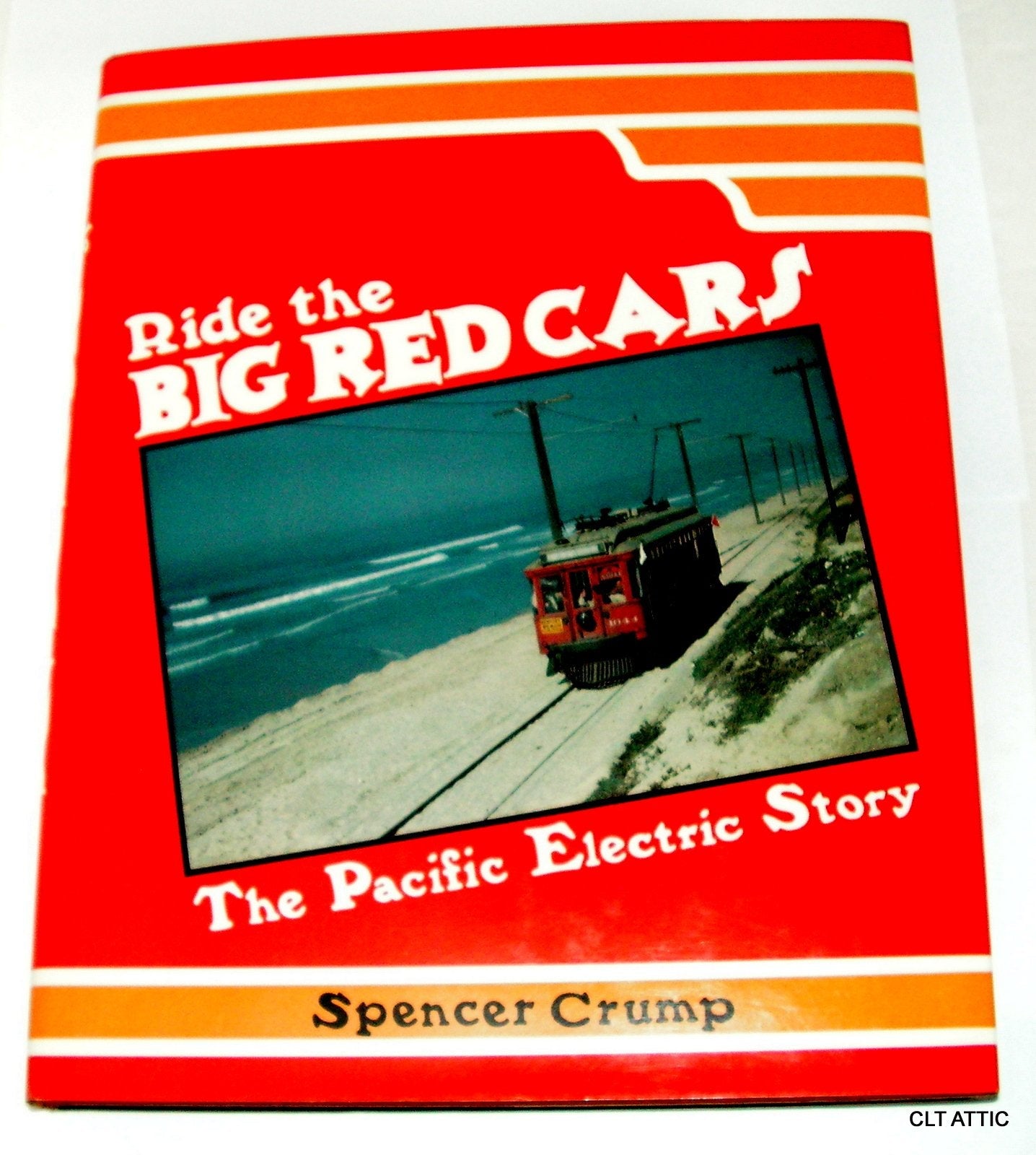 Ride the Big Red Cars: The Pacific Electric Story used book depot