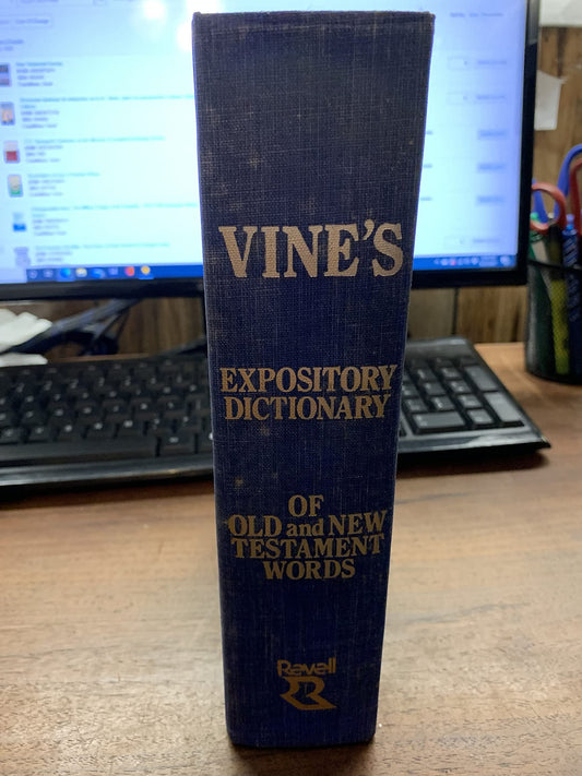 Vines Expository Dictionary of Old and New Testament Words Vine, William E and Bruce, Frederick Fyvie