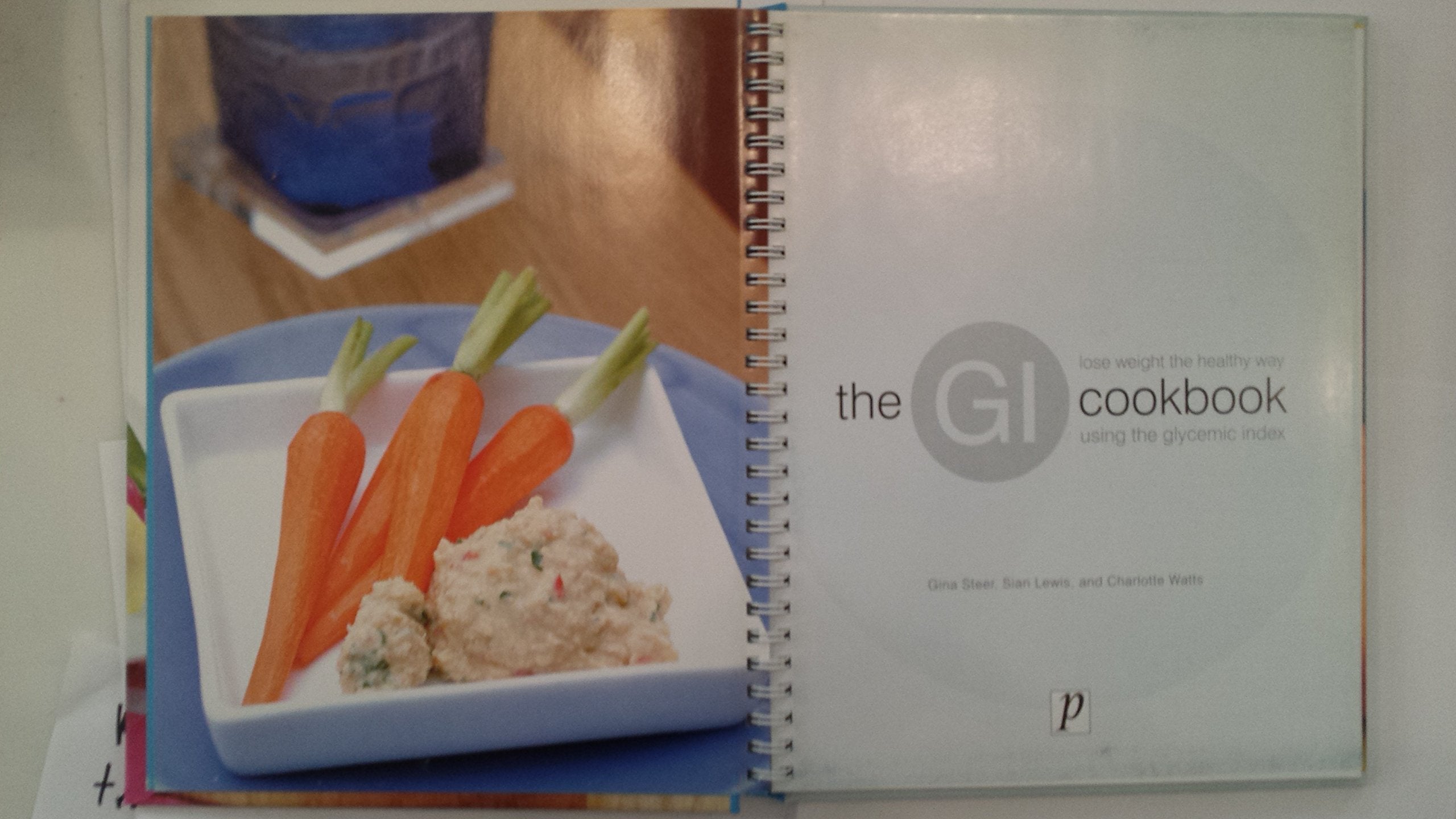 The Gi Cookbook: Lose Weight the Healthy Way Using the Glycemic Index