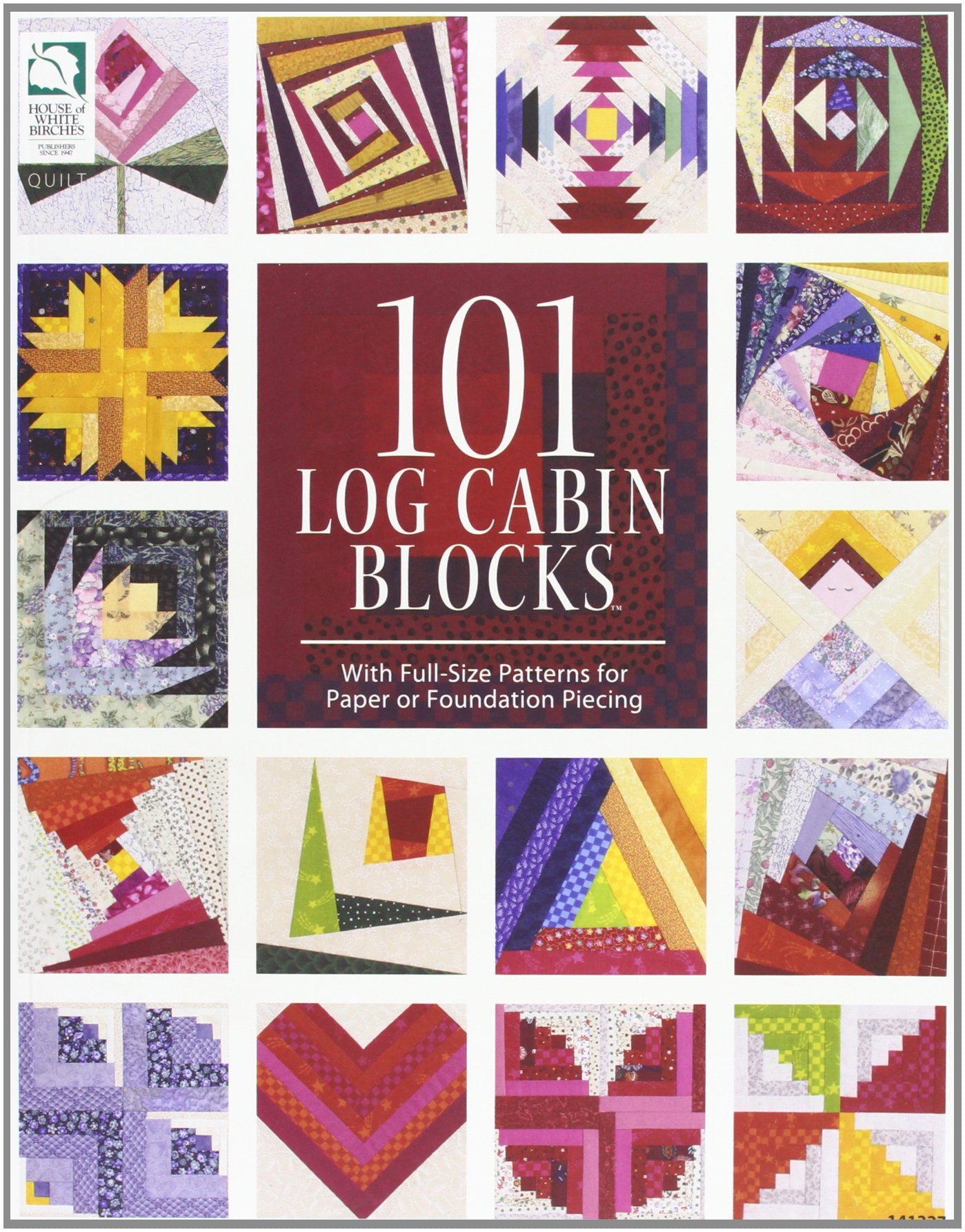 101 Log Cabin Blocks: With Full-Size Patterns for Paper or Foundation Piecing used book depot