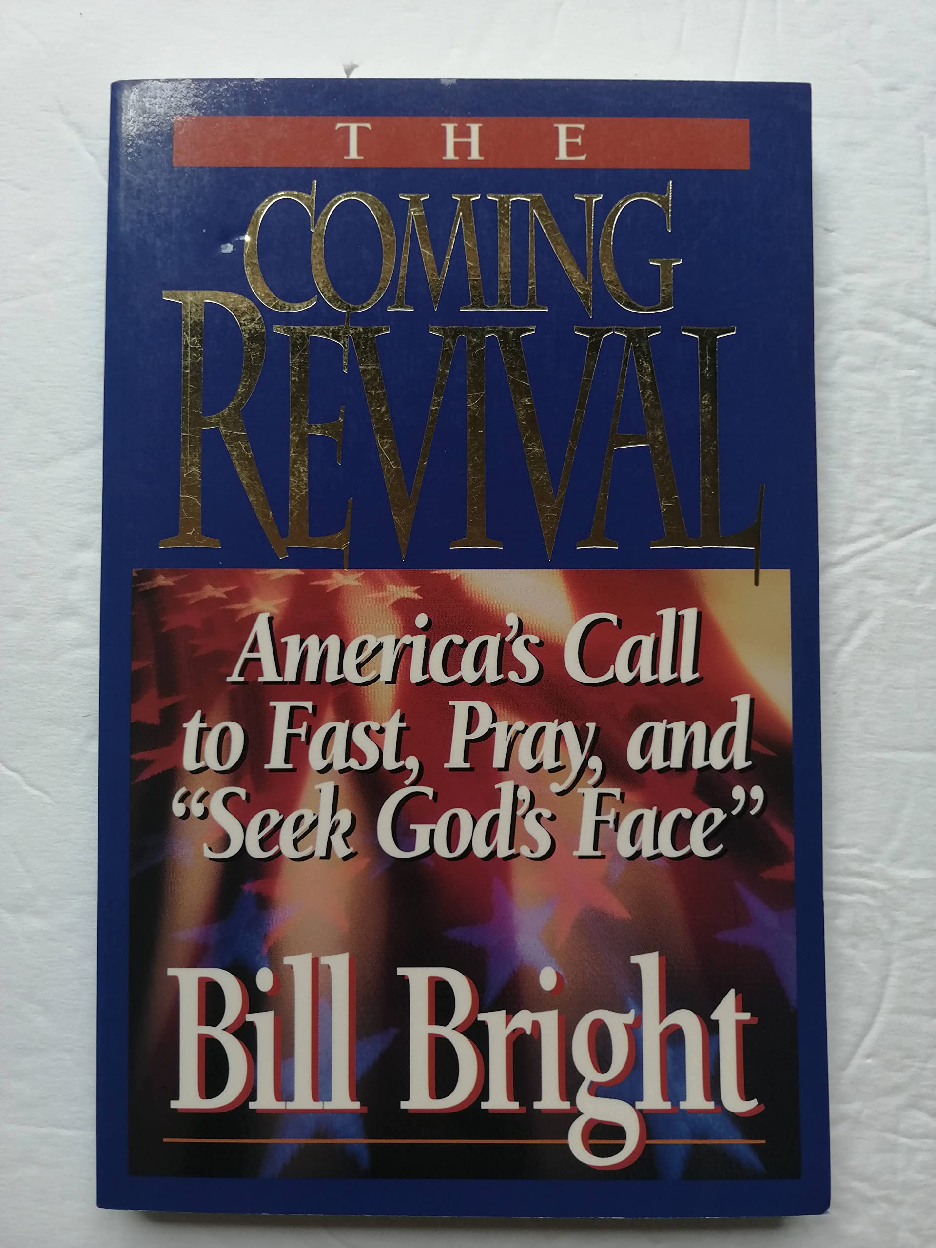 The Coming Revival: America's Call to Fast, Pray, and "Seek God's Face" used book depot