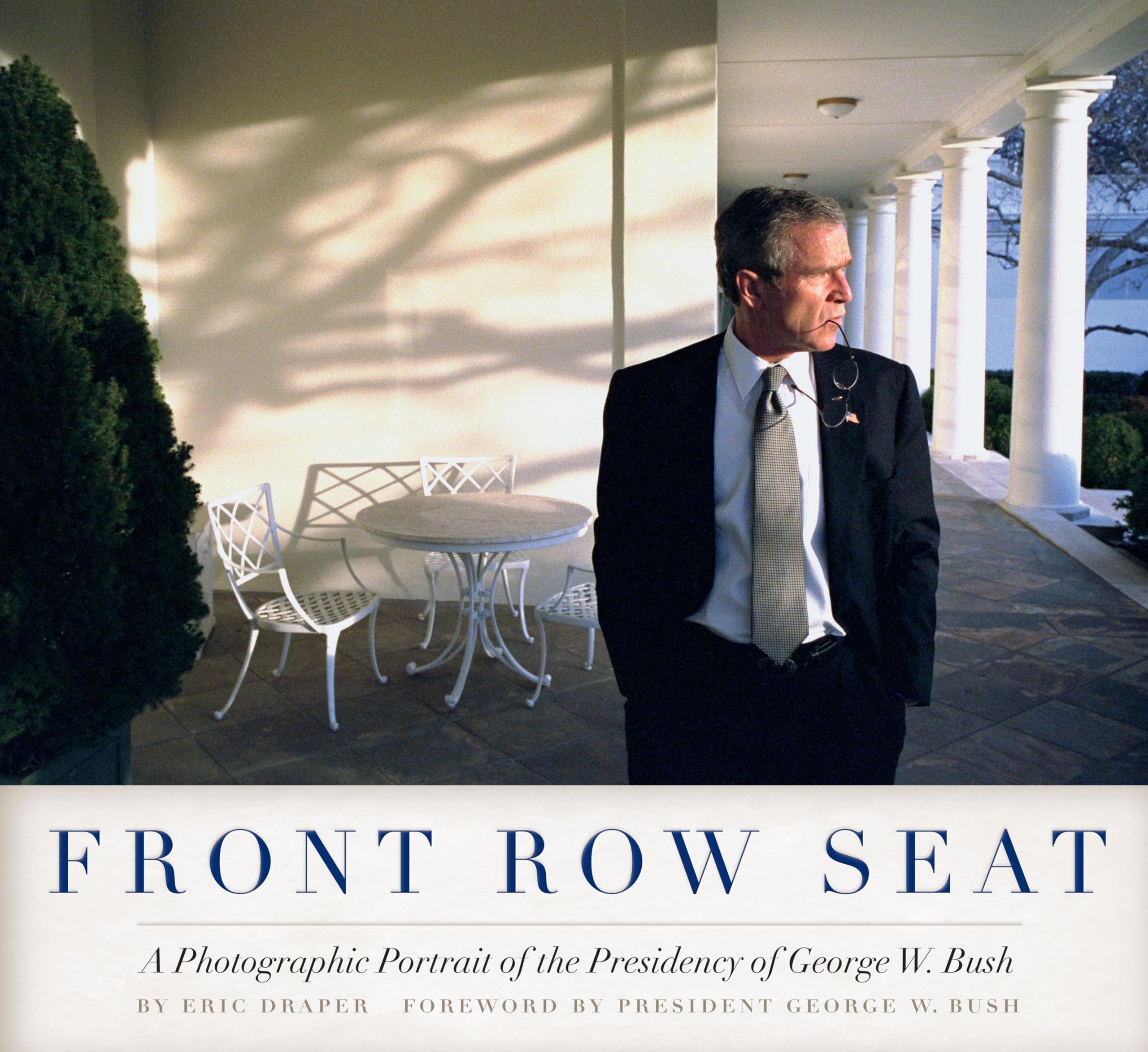 Front Row Seat: A Photographic Portrait of the Presidency of George W. Bush (Focus on American History Series) used book depot