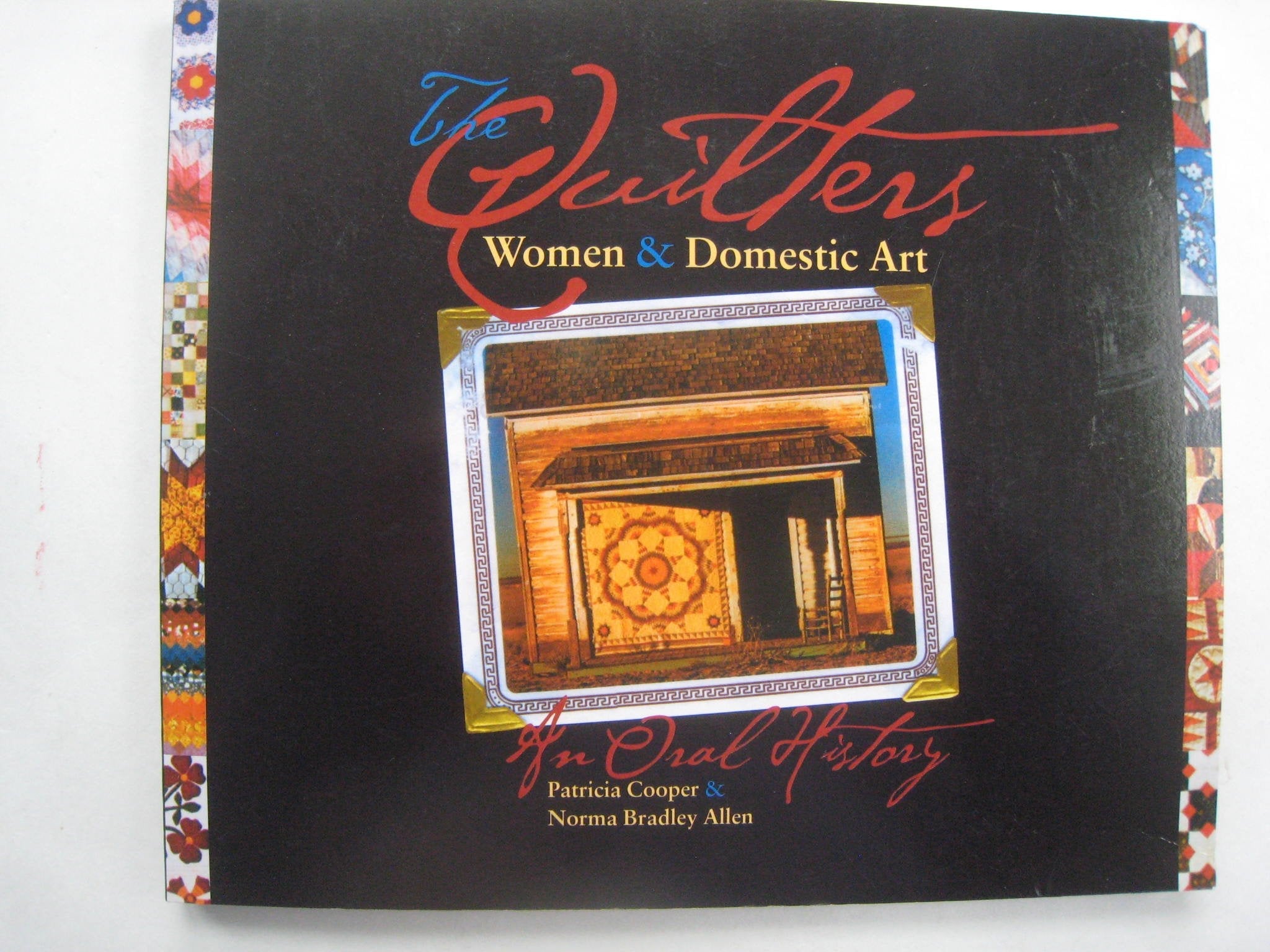 The Quilters: Women and Domestic Art, an Oral History used book depot
