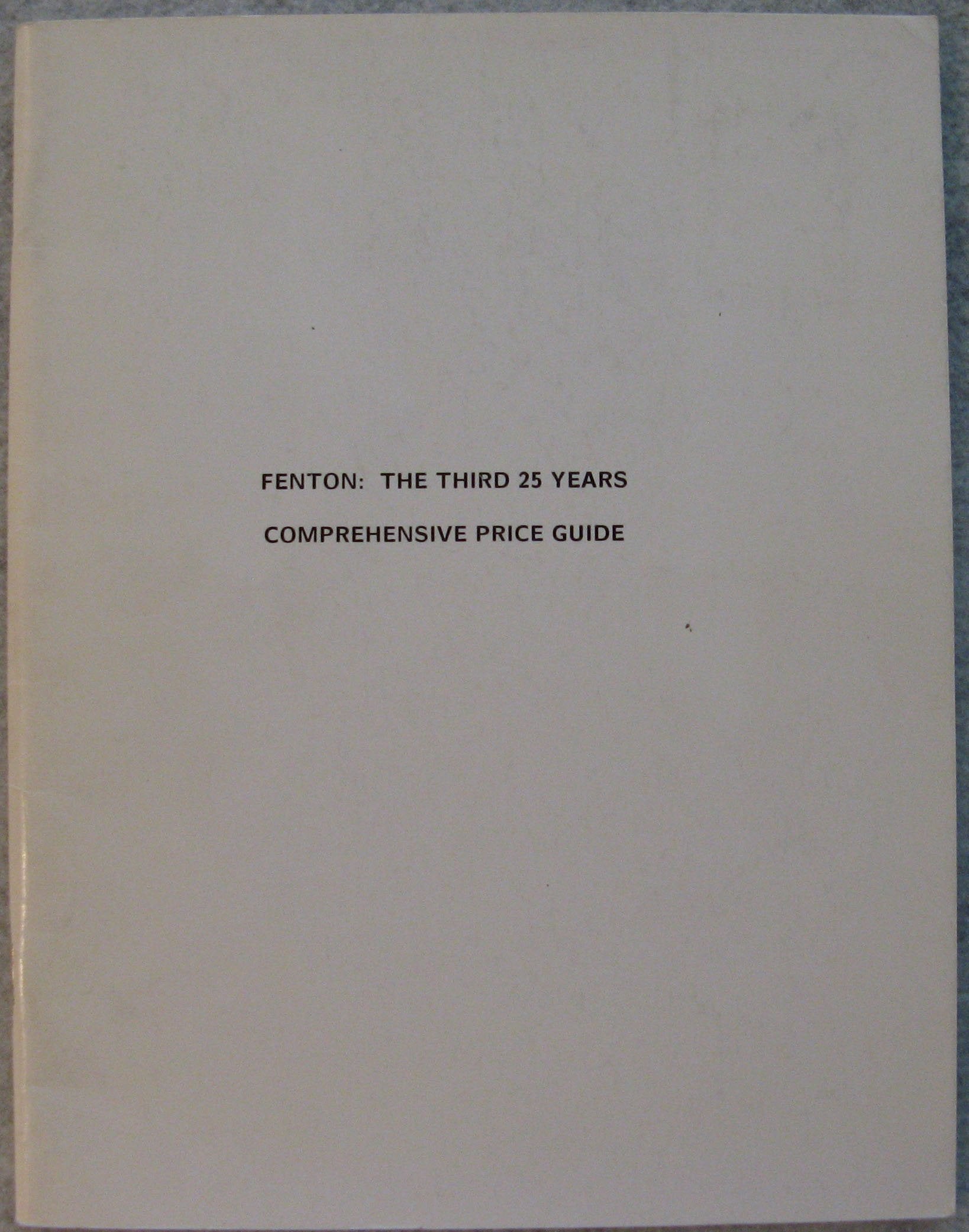 Fenton: The Third 25 Years Comprehensive Price Guide used book depot