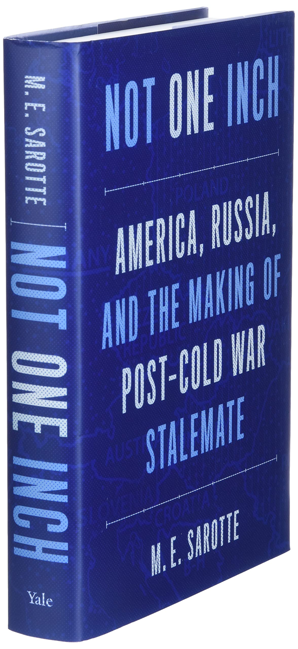 Not One Inch: America, Russia, and the Making of Post-Cold War Stalemate used book depot