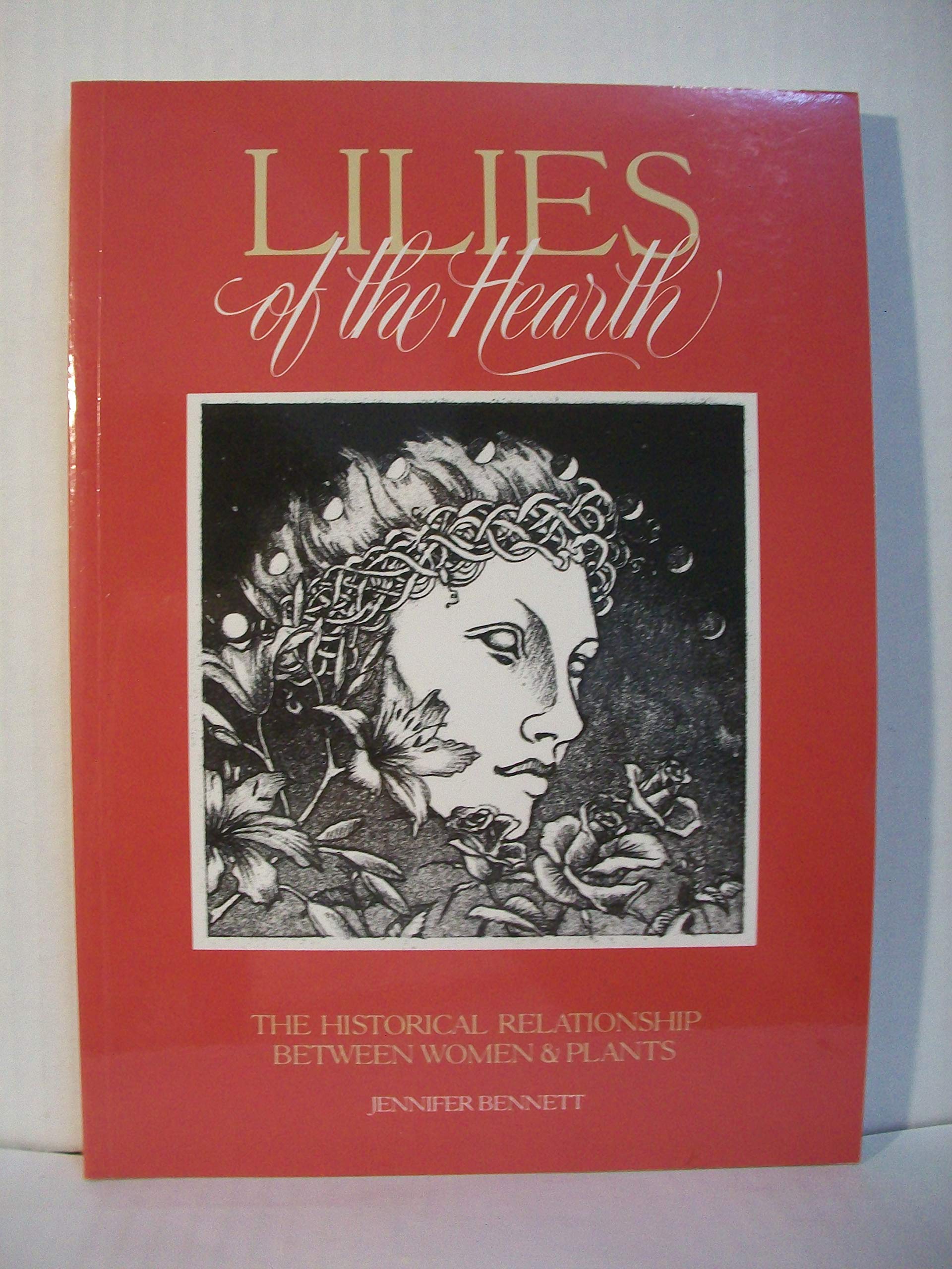 Lilies of the Hearth: The Historical Relationship Between Women and Plants used book depot