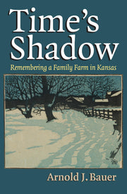 Time's Shadow: Remembering a Family Farm in Kansas used book depot