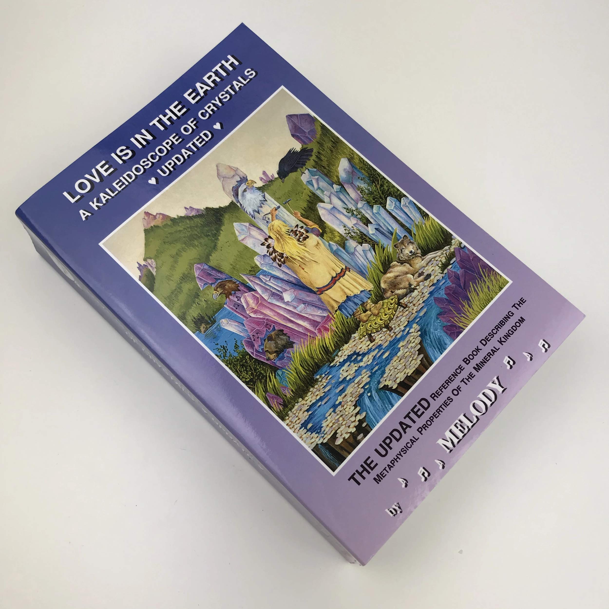 Love Is in the Earth: A Kaleidoscope of Crystals: The Reference Book Describing the Metaphysical Properties of the Mineral Kingdom used book depot
