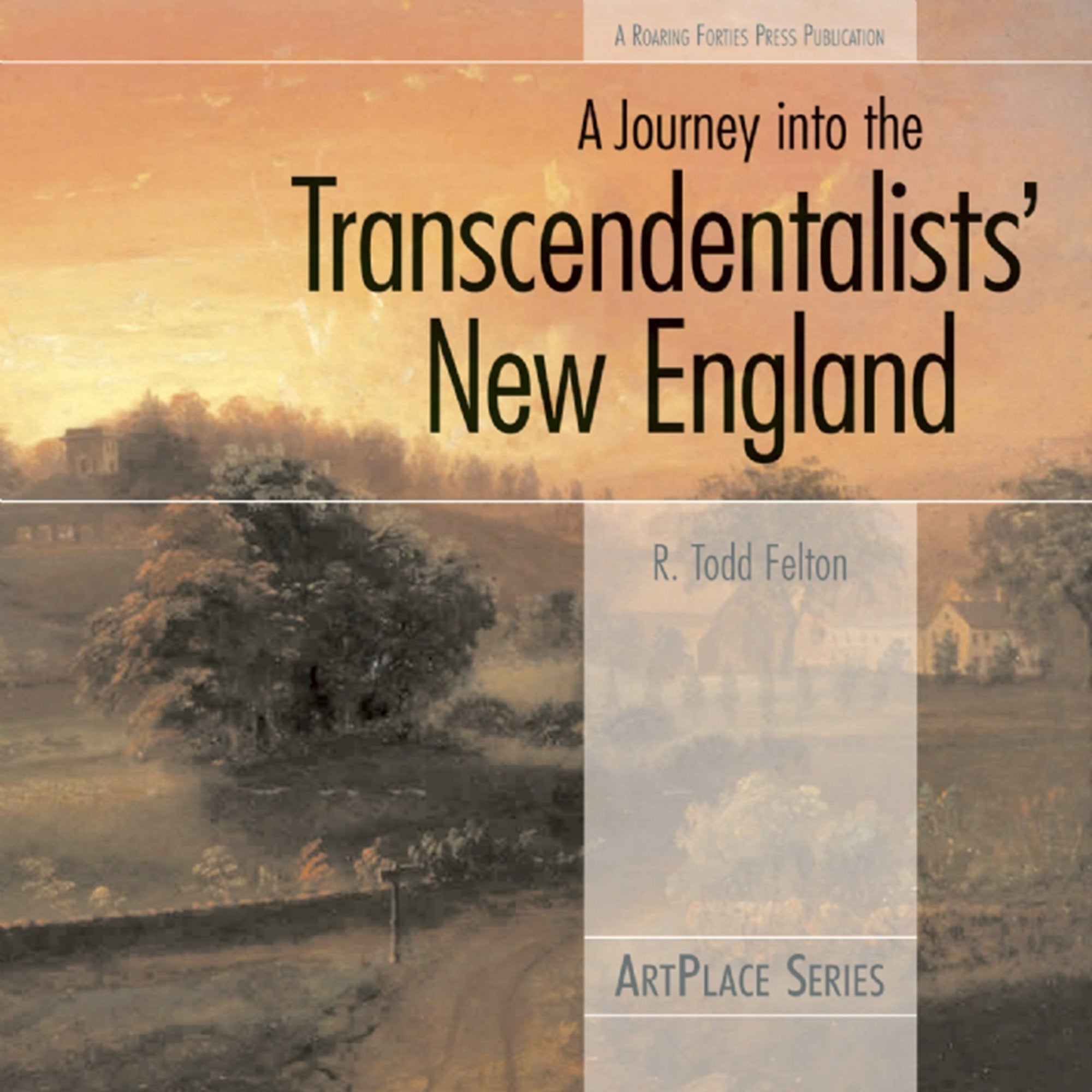 A Journey into the Transcendentalists' New England (ArtPlace series)