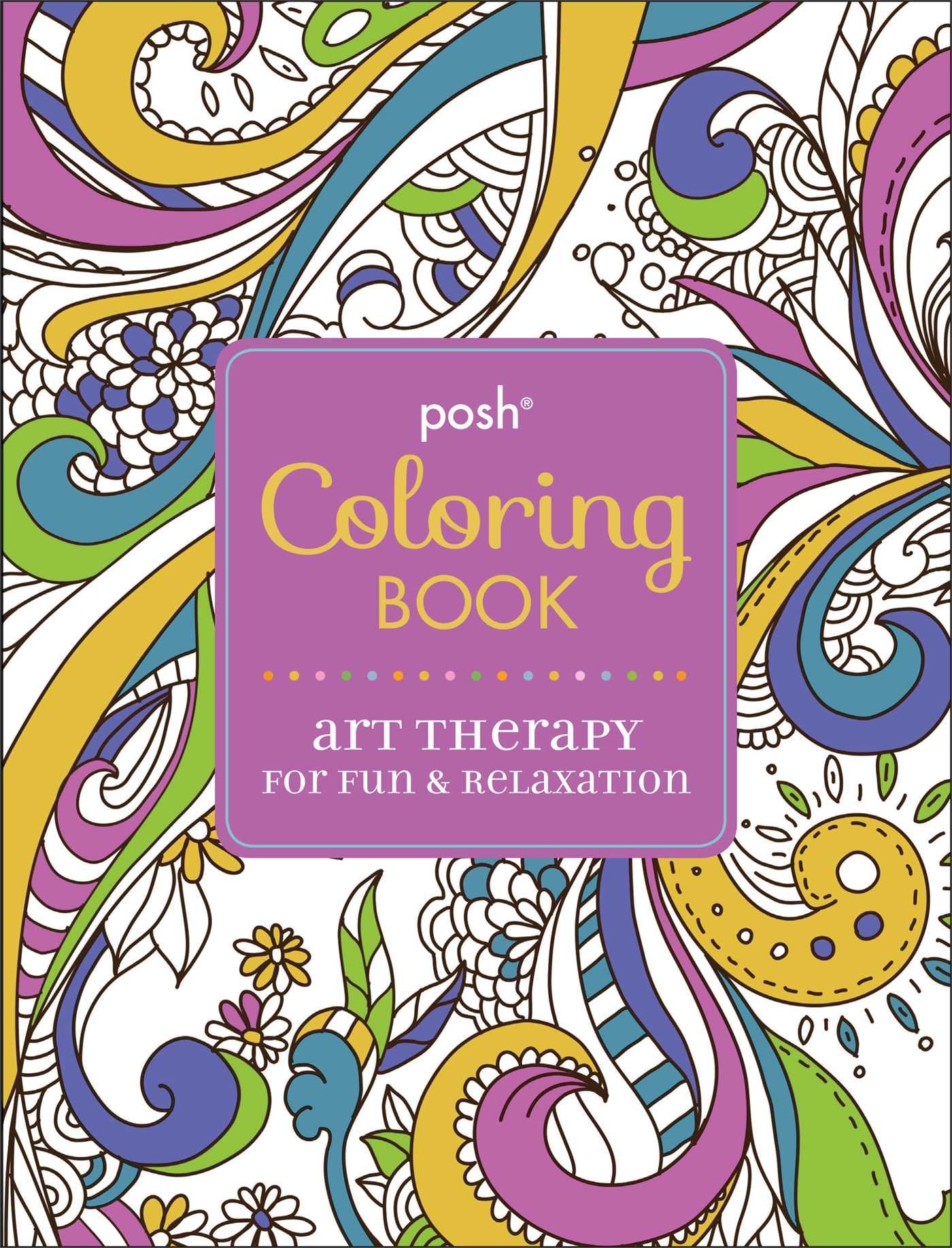 Posh Adult Coloring Book: Art Therapy for Fun & Relaxation (Volume 1) (Posh Coloring Books) used book depot