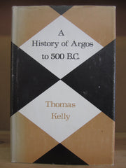 History of Argos to 500 B.C. (Minnesota Monographs in the Humanities) Volume 9 by Thomas Kelly (1976-05-03) used book depot