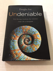 Undeniable: How Biology Confirms Our Intuition That Life Is Designed used book depot