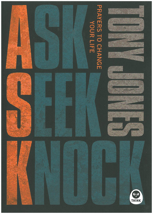 Ask, Seek, Knock: Prayers to Change Your Life