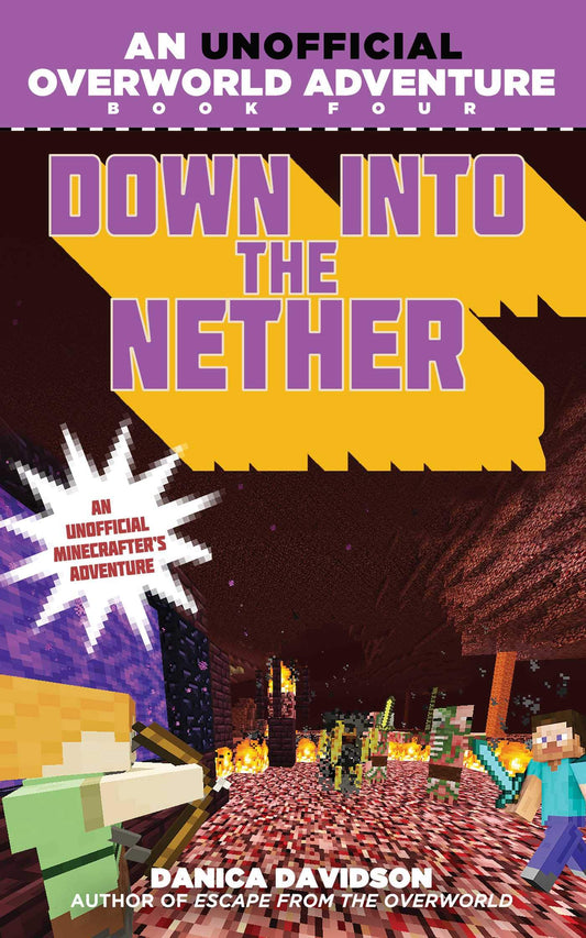 Down into the Nether: An Unofficial Overworld Adventure, Book Four [Paperback] Davidson, Danica