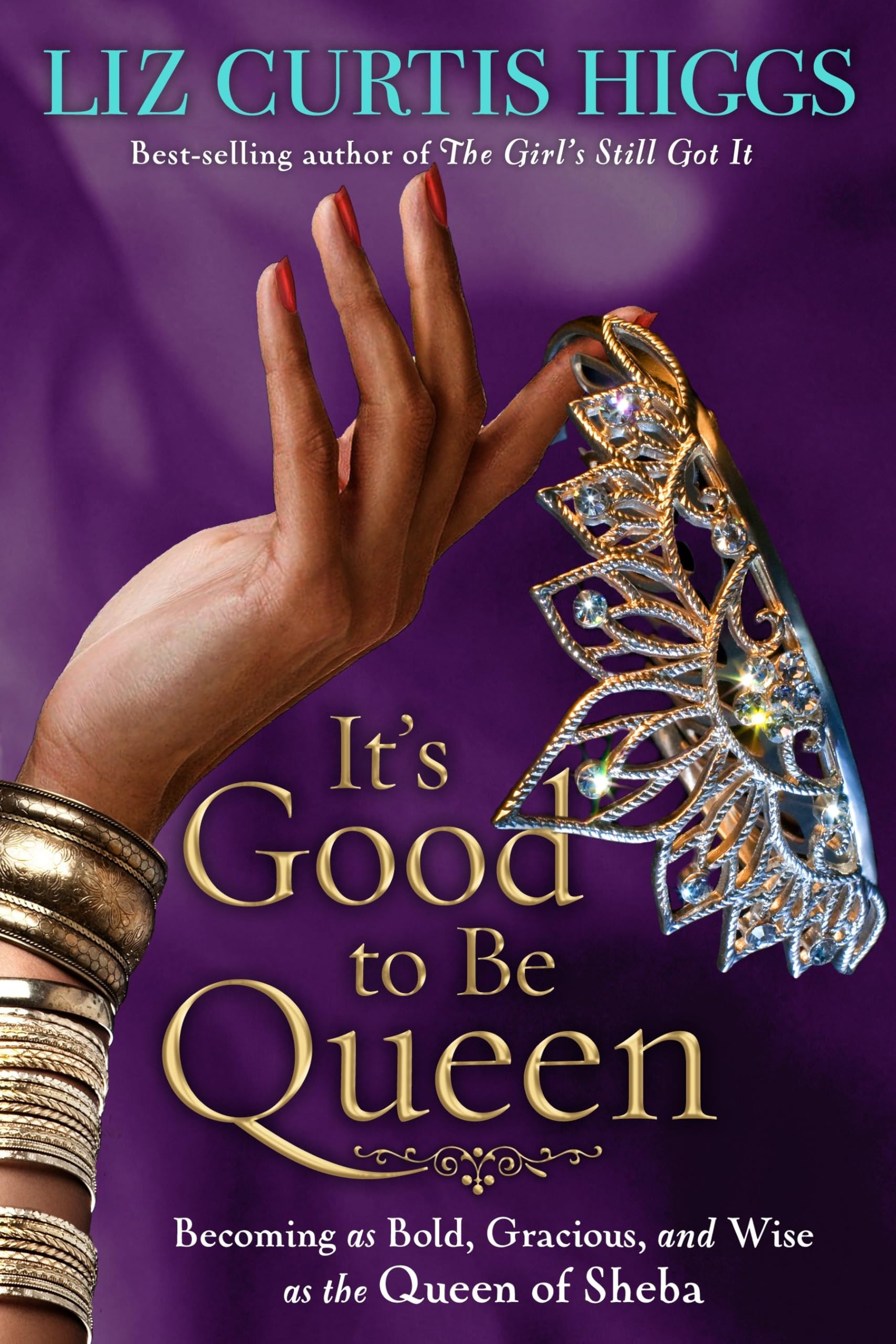 It's Good to Be Queen: Becoming as Bold, Gracious, and Wise as the Queen of Sheba used book depot