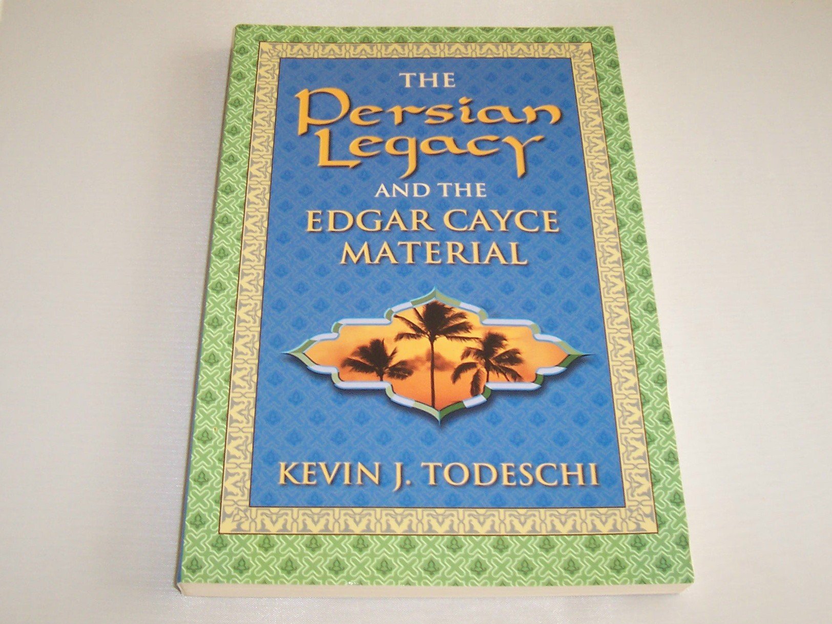 The Persian Legacy and the Edgar Cayce Material used book depot