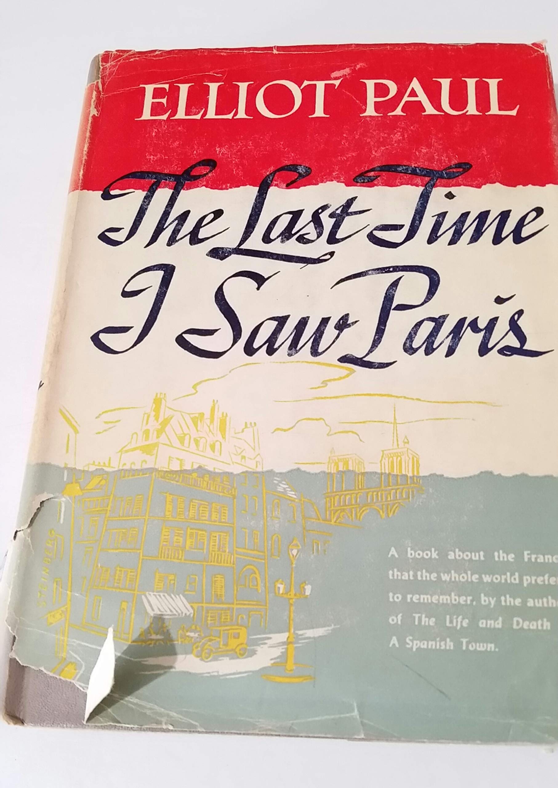 THE LAST TIME I SAW PARIS By ELLIOT PAUL 1942 first printing