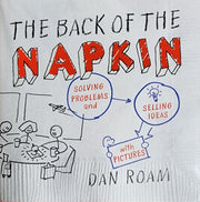 The Back of the Napkin: Solving Problems and Selling Ideas with Pictures used book depot