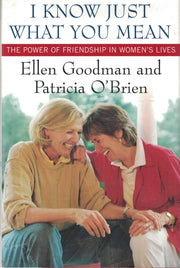 I Know Just What You Mean: The Power of Friendship in Women's Lives