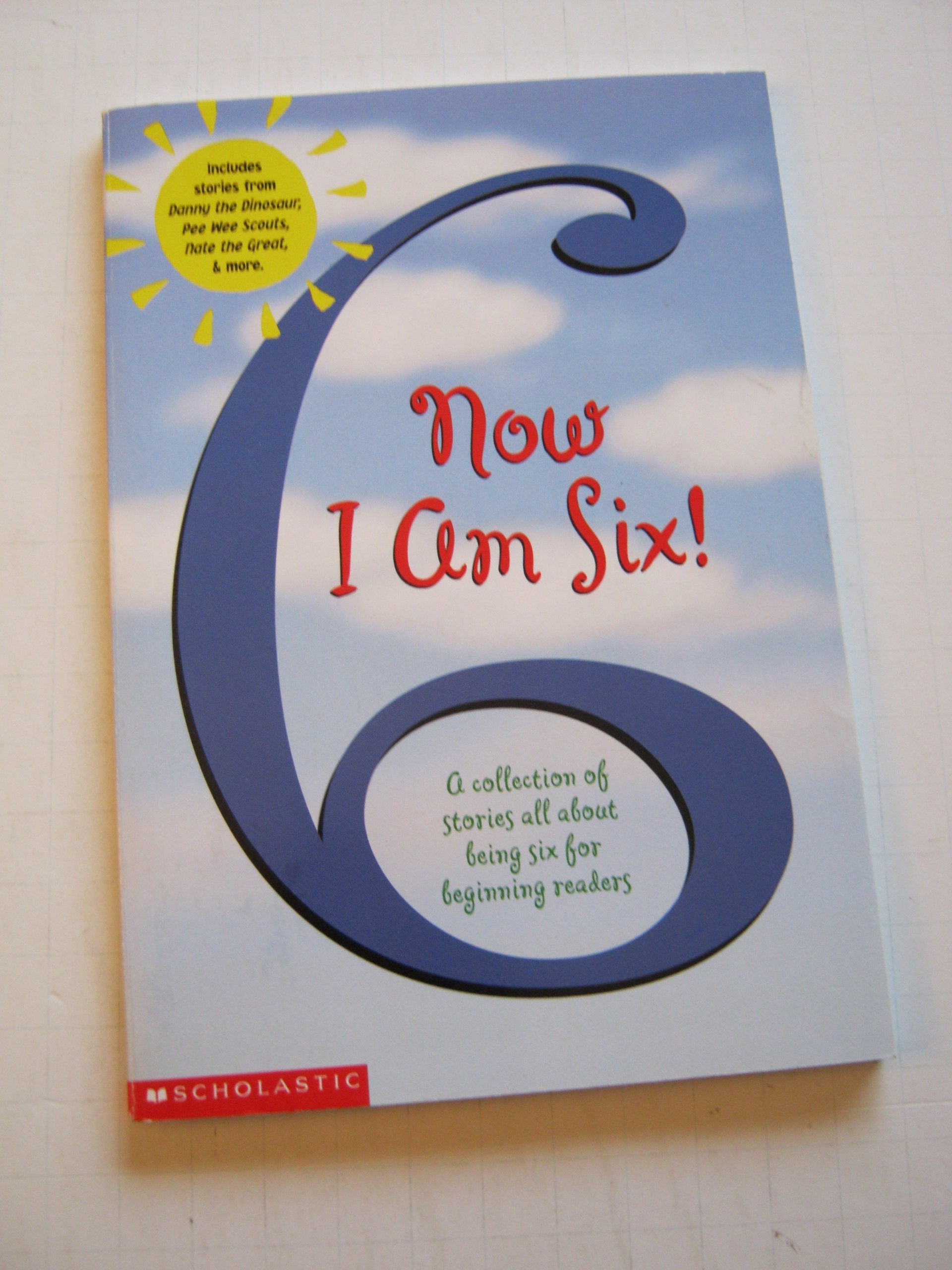 Now I am Six! A Collection of Stories All About Being Six for Beginning Readers used book depot