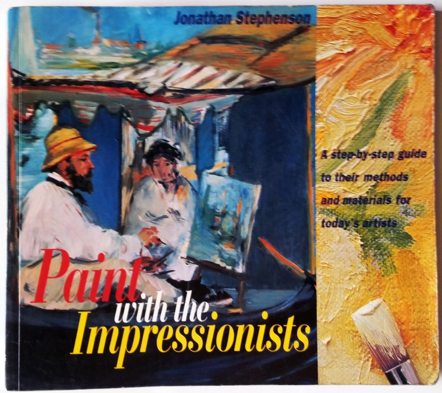 Paint With the Impressionists: A Step-By-Step Guide to Their Methods and Materials for Today's Artists used book depot