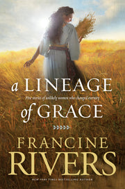 A Lineage of Grace: Biblical Stories of 5 Women in the Lineage of Jesus - Tamar, Rahab, Ruth, Bathsheba, & Mary (Historical Christian Fiction with In-Depth Bible Studies) used book depot