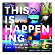 This Is Happening: Life Through the Lens of Instagram used book depot