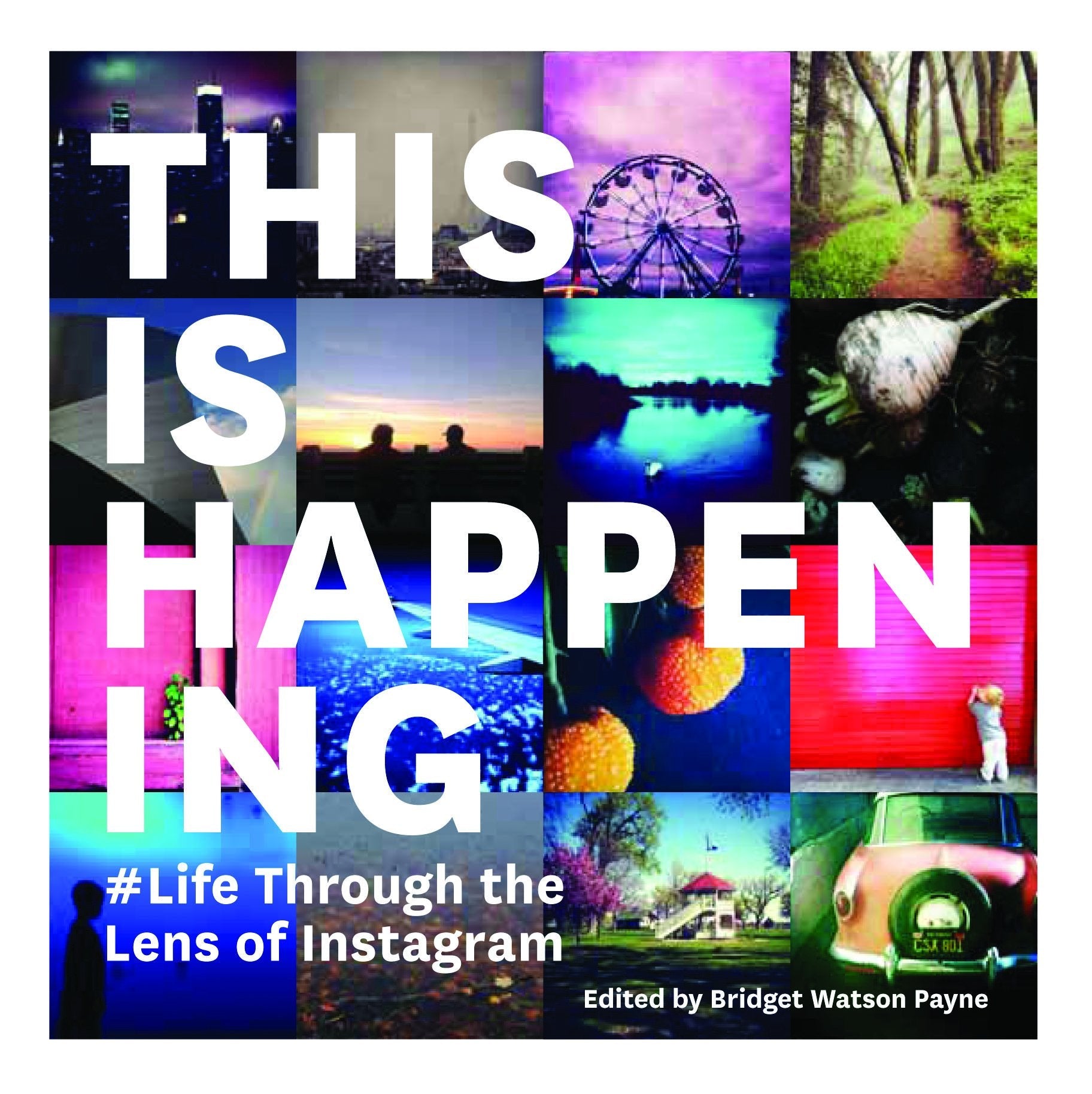 This Is Happening: Life Through the Lens of Instagram used book depot