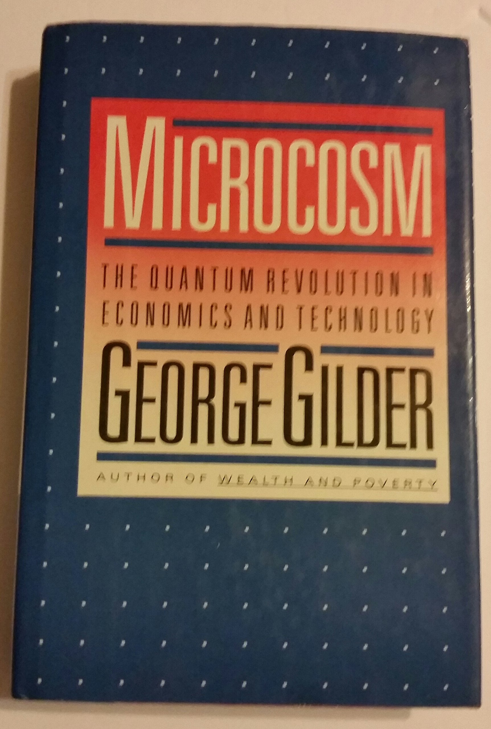 Microcosm: The Quantum Revolution in Economics and Technology used book depot