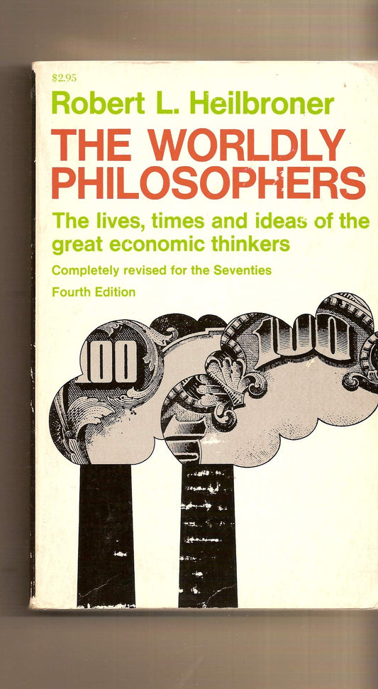 The Worldly Philosophers Robert L Heilbroner