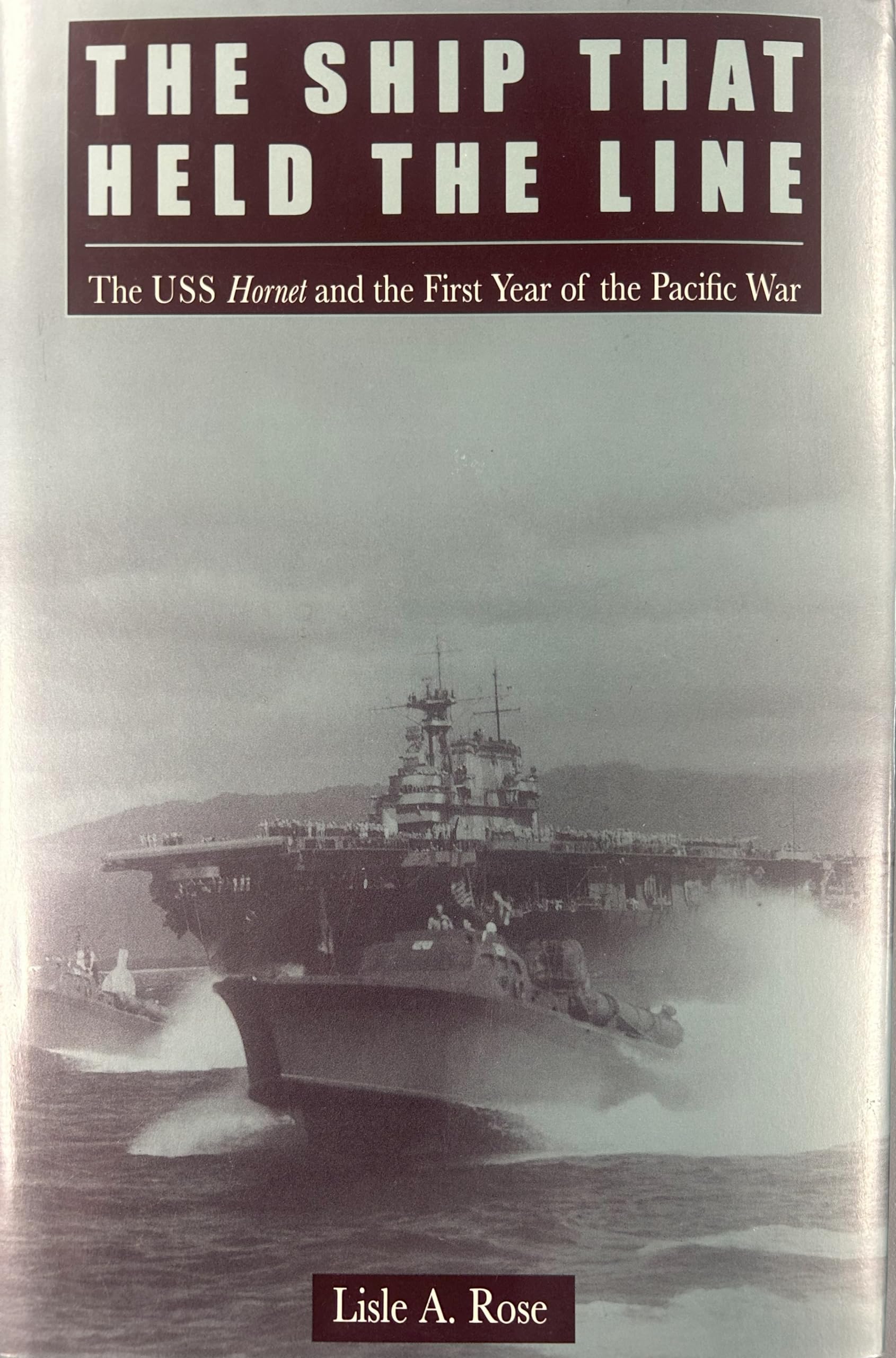 The Ship That Held the Line: The U.S.S. Hornet and the First Year of the Pacific War used book depot