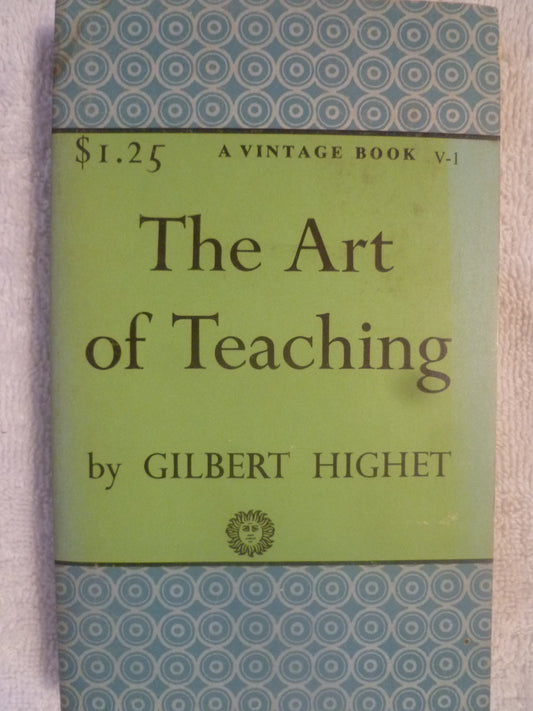 The Art of Teaching [Mass Market Paperback] Gilbert Highet
