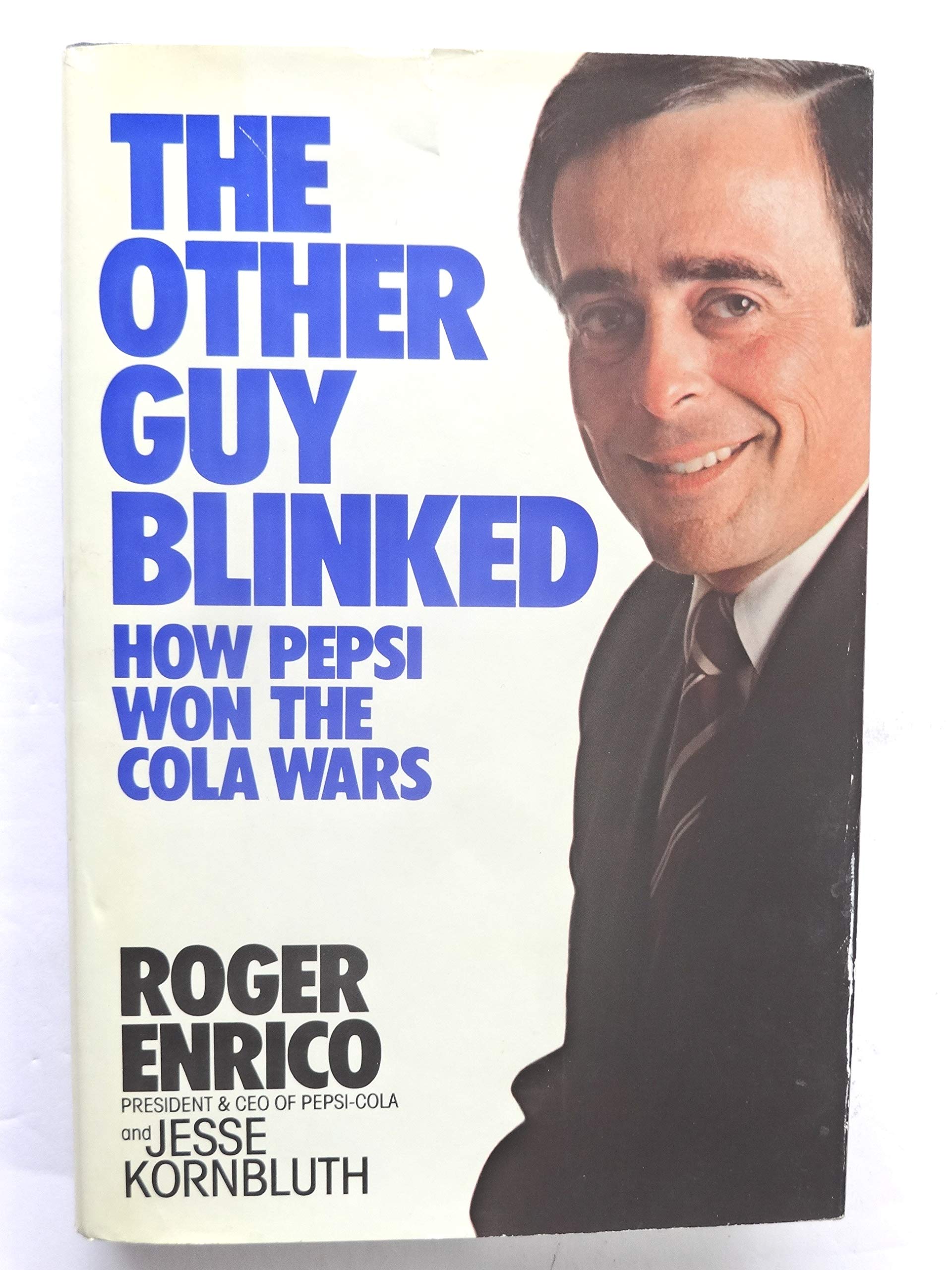 The Other Guy Blinked: How Pepsi Won the Cola Wars used book depot