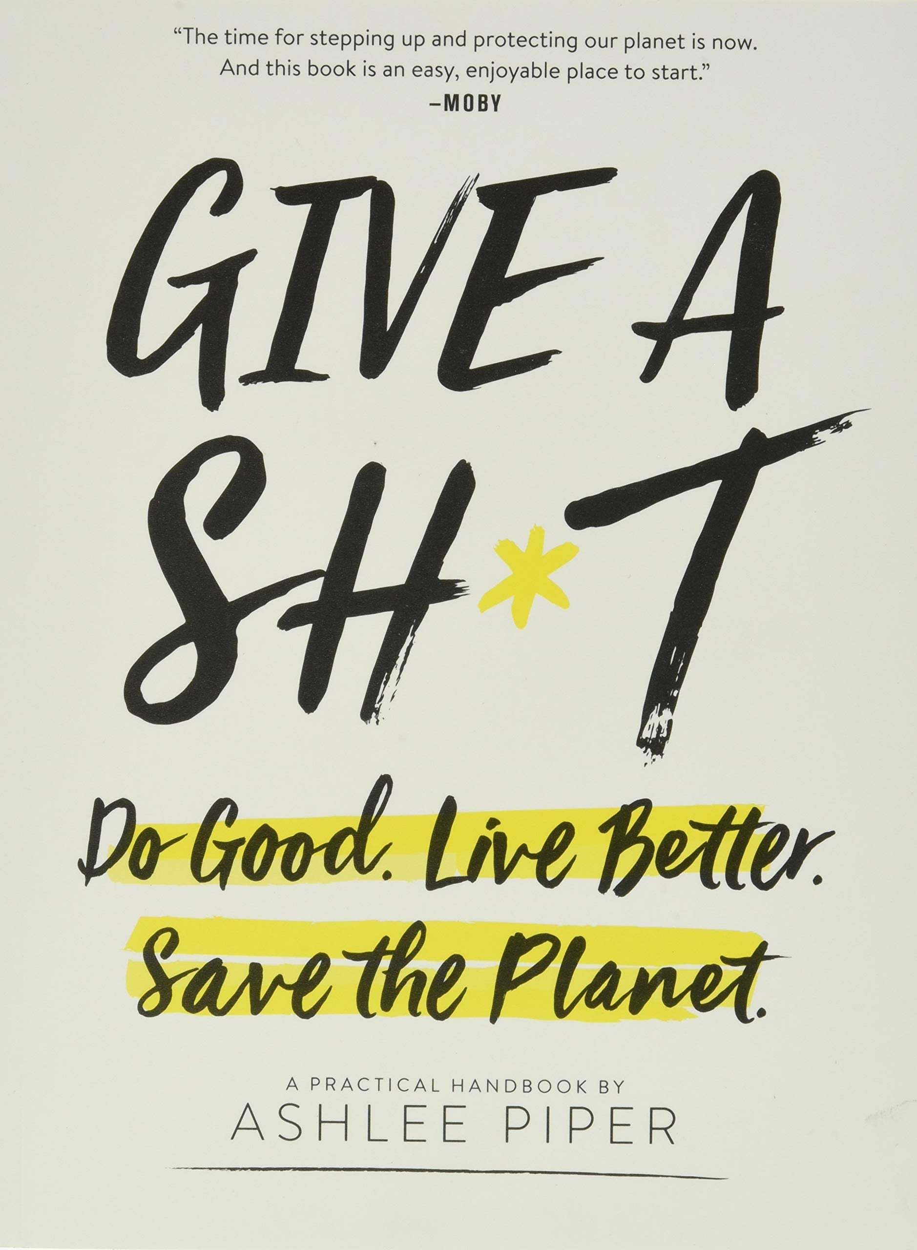 Give a Sh*t: Do Good. Live Better. Save the Planet. used book depot