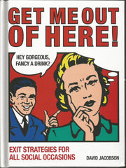 Get Me Out of Here!: Exit Strategies for All Occasions used book depot