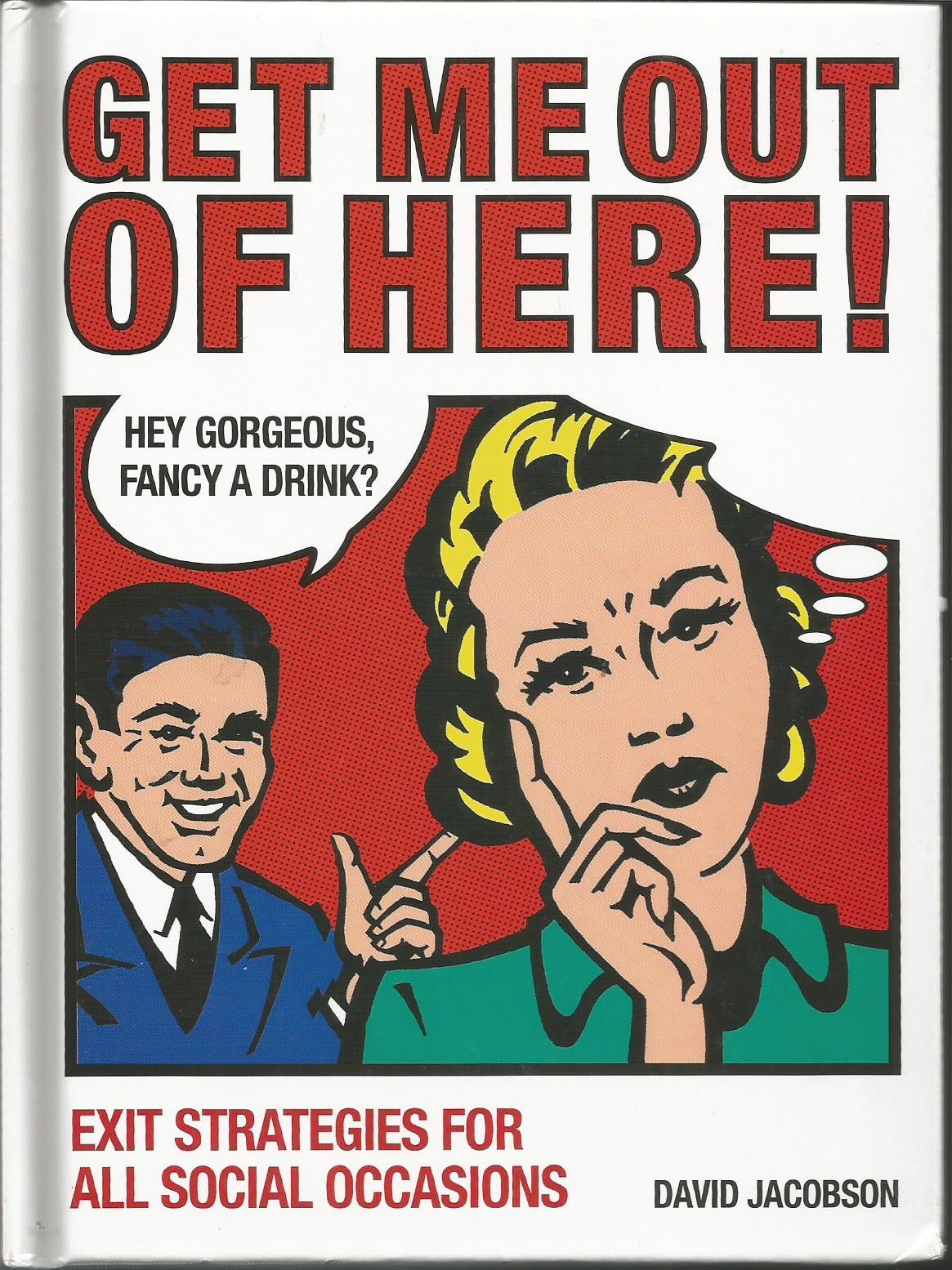Get Me Out of Here!: Exit Strategies for All Occasions used book depot