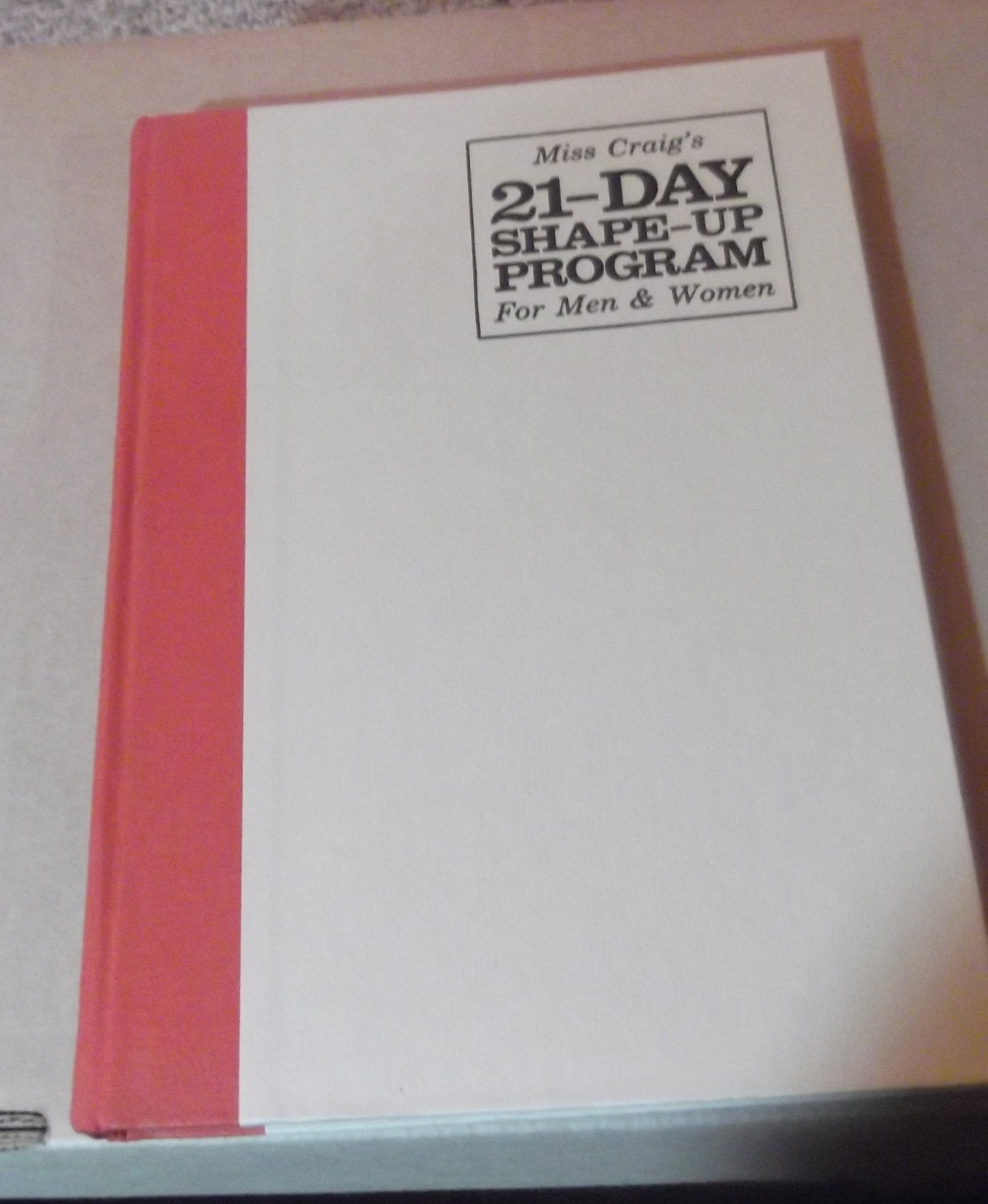 Miss Craig's 21-Day Shape-Up Program for Men and Women: A Plan of Natural Movement Exercises for Anyone in Search of a Trim and Healthy Body used book depot