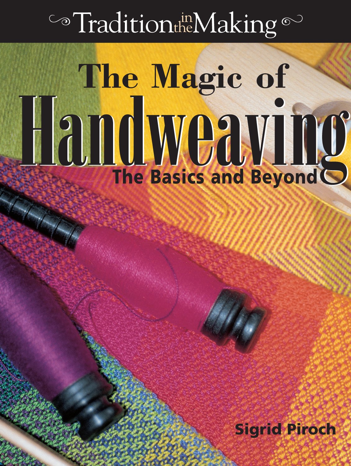 The Magic of Handweaving: The Basics and Beyond used book depot