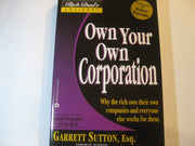 Own Your Own Corporation: Why the Rich Own Their Own Companies and Everyone Else Works for Them (Rich Dad's Advisors)