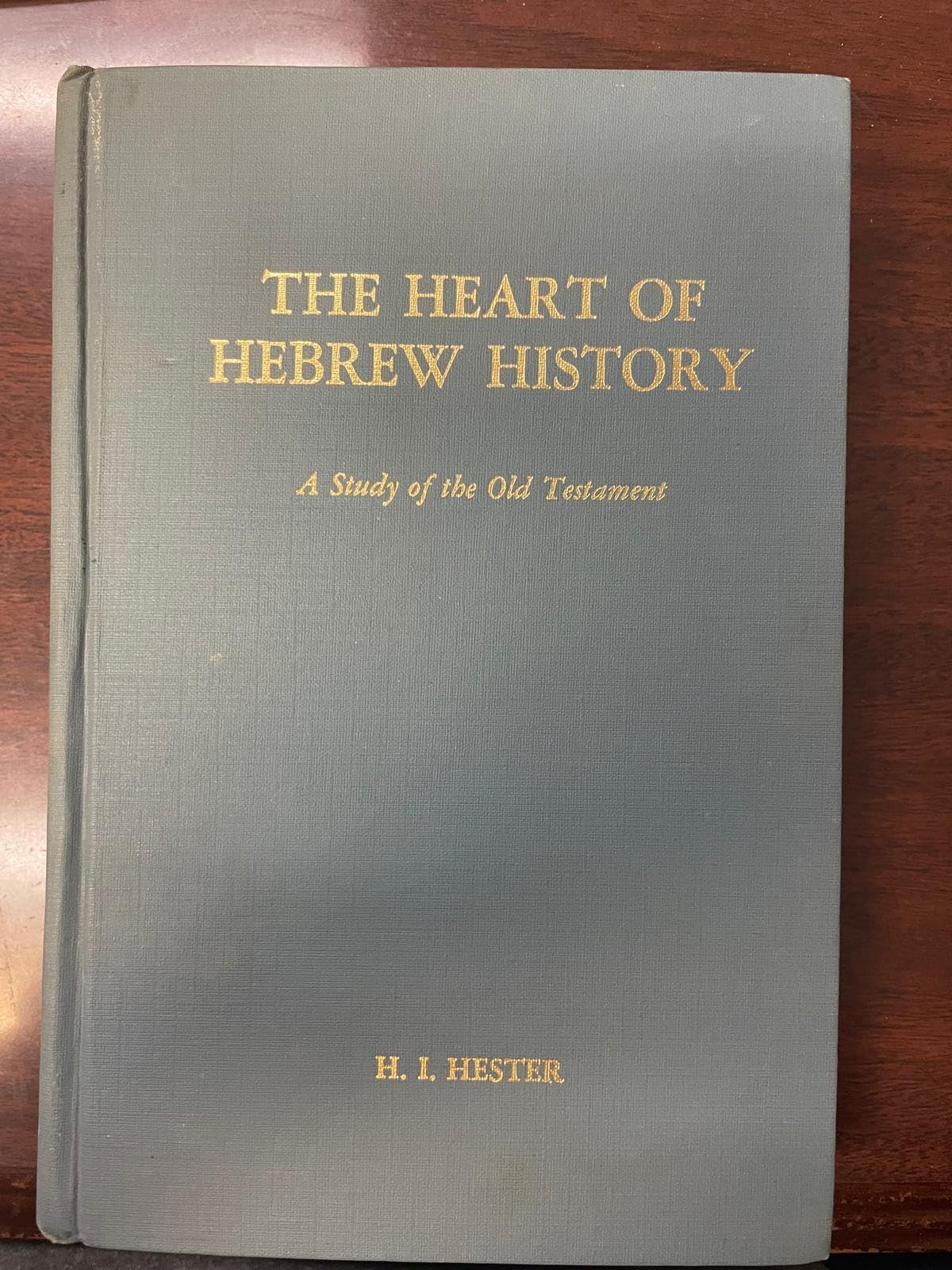 The Heart of Hebrew History: A Study of the Old Testament used book depot