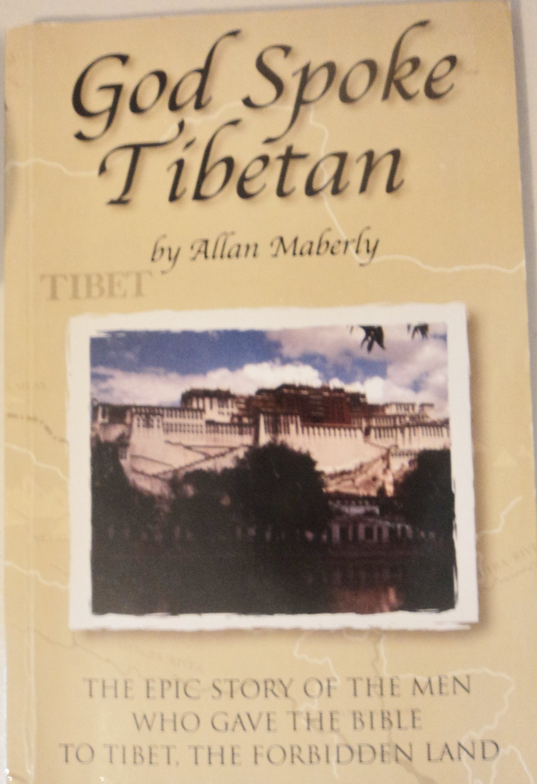 God Spoke Tibetan: The Epic Story of the Men Who Gave the Bible to Tibet used book depot