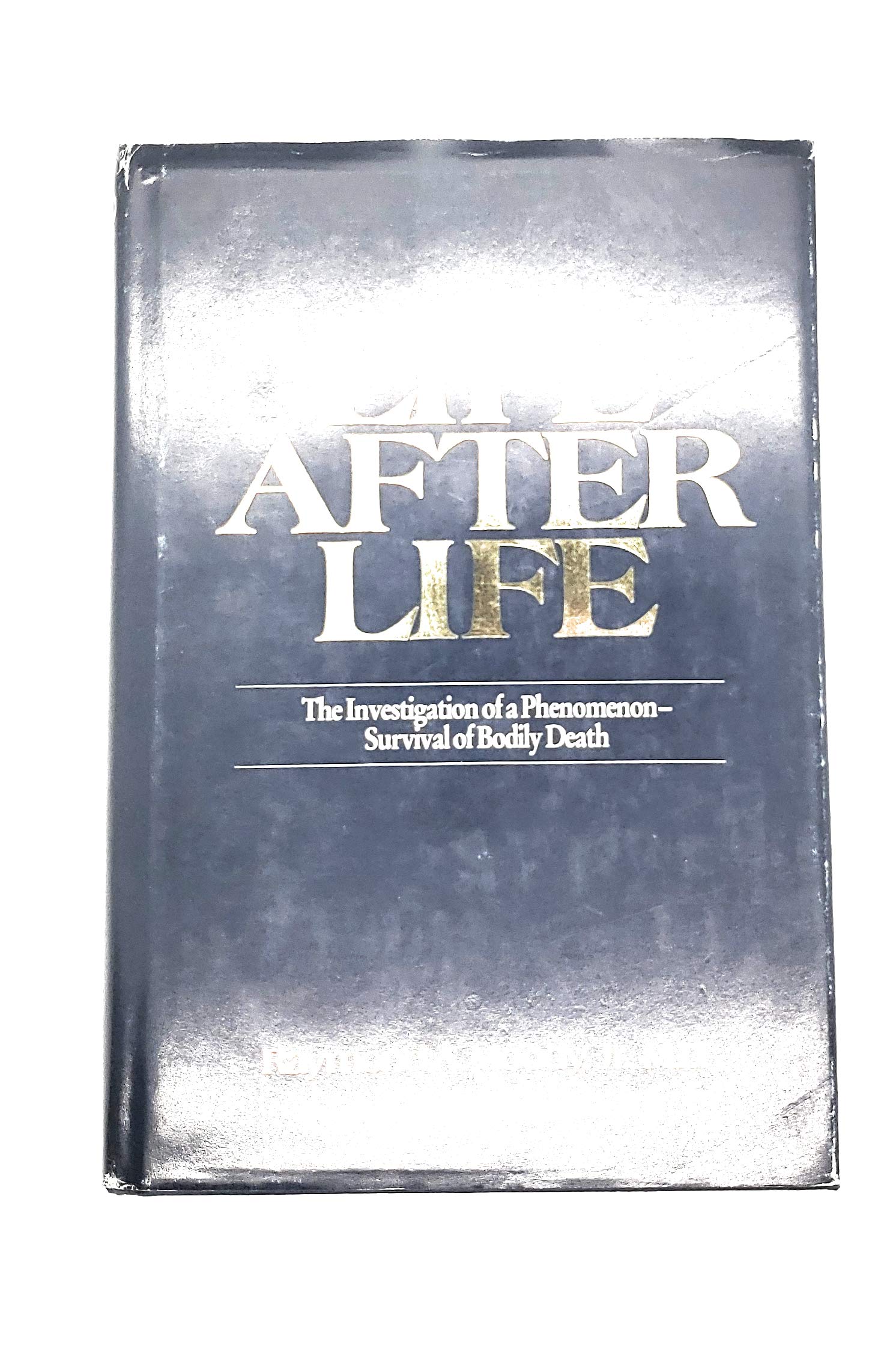 Life After Life: The Investigation of a Phenomenon-Survival of Bodily Death used book depot