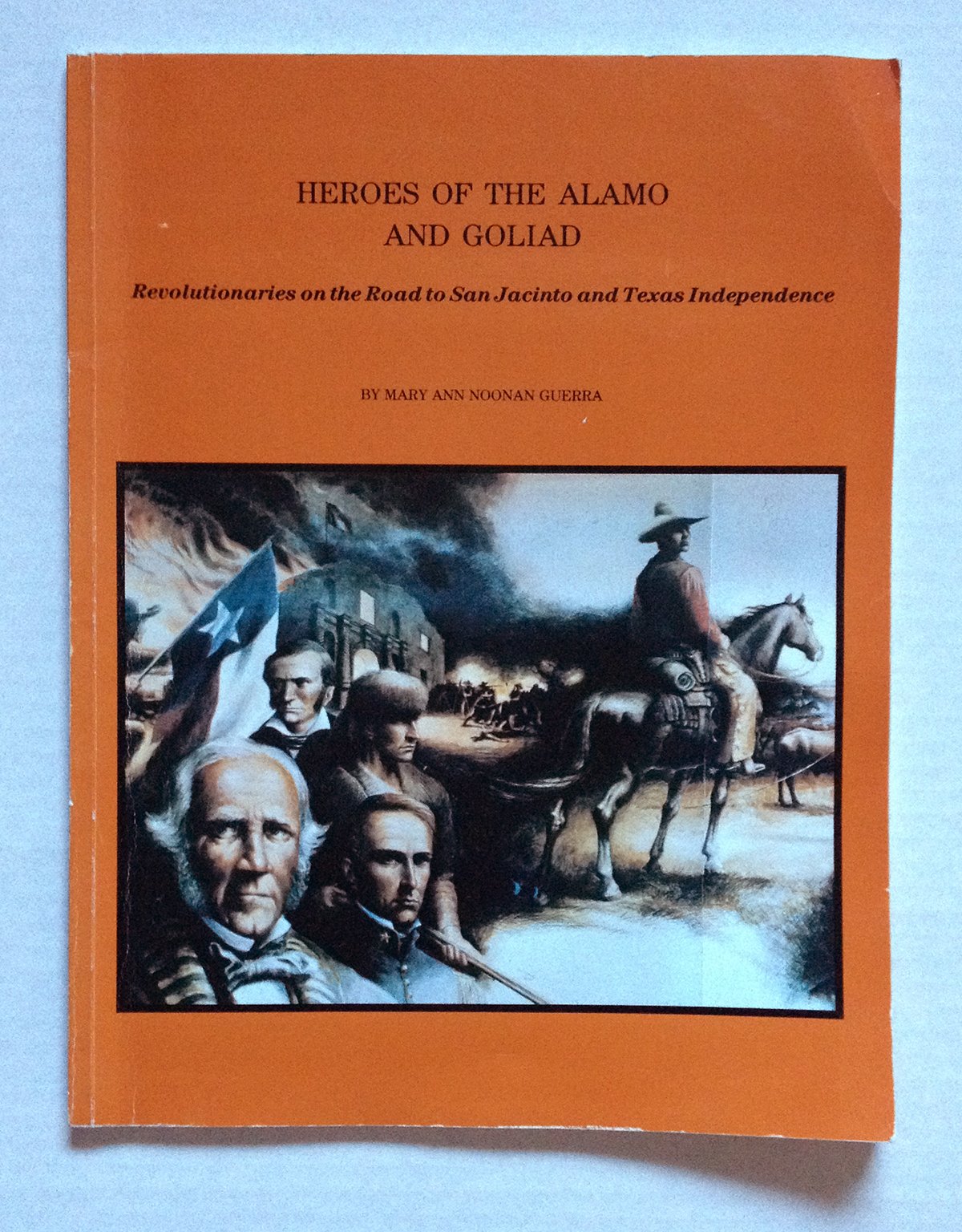 Heroes of the Alamo and Goliad: Revolutionaries on the Road to San Jacinto and Texas Independence used book depot