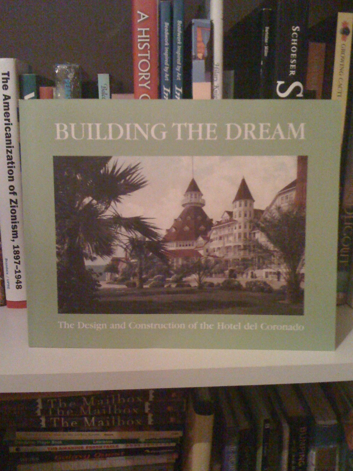 Building the Dream: The Design and Construction of the Hotel del Coronado used book depot