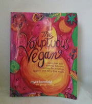 The Voluptuous Vegan: More Than 200 Sinfully Delicious Recipes for Meatless, Eggless, and Dairy-Free Meals used book depot